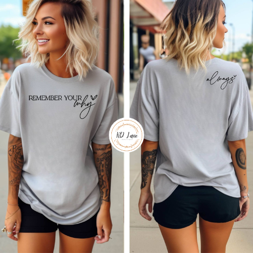 Remember Your Why Tee