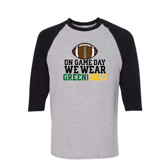 On Game Day We Wear Green & Gold Raglan