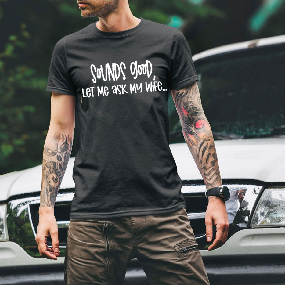 Sounds Good, Let Me Ask My Wife...