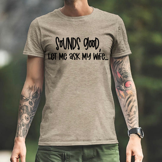 Sounds Good, Let Me Ask My Wife...