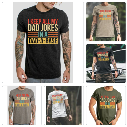 I Keep All My Dad Jokes in a Dad-A-Base - 7 Style Options